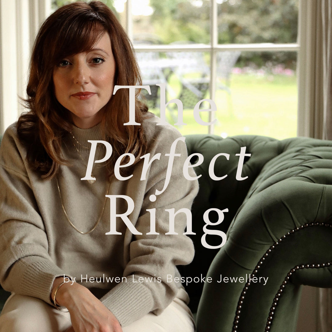 Expert Tips on Choosing the Perfect Ring – A Q&A with Sarah from Heulwen Lewis Bespoke Jewellery